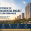 Why Investing in the Right Residential Project Creates Long-Term Value